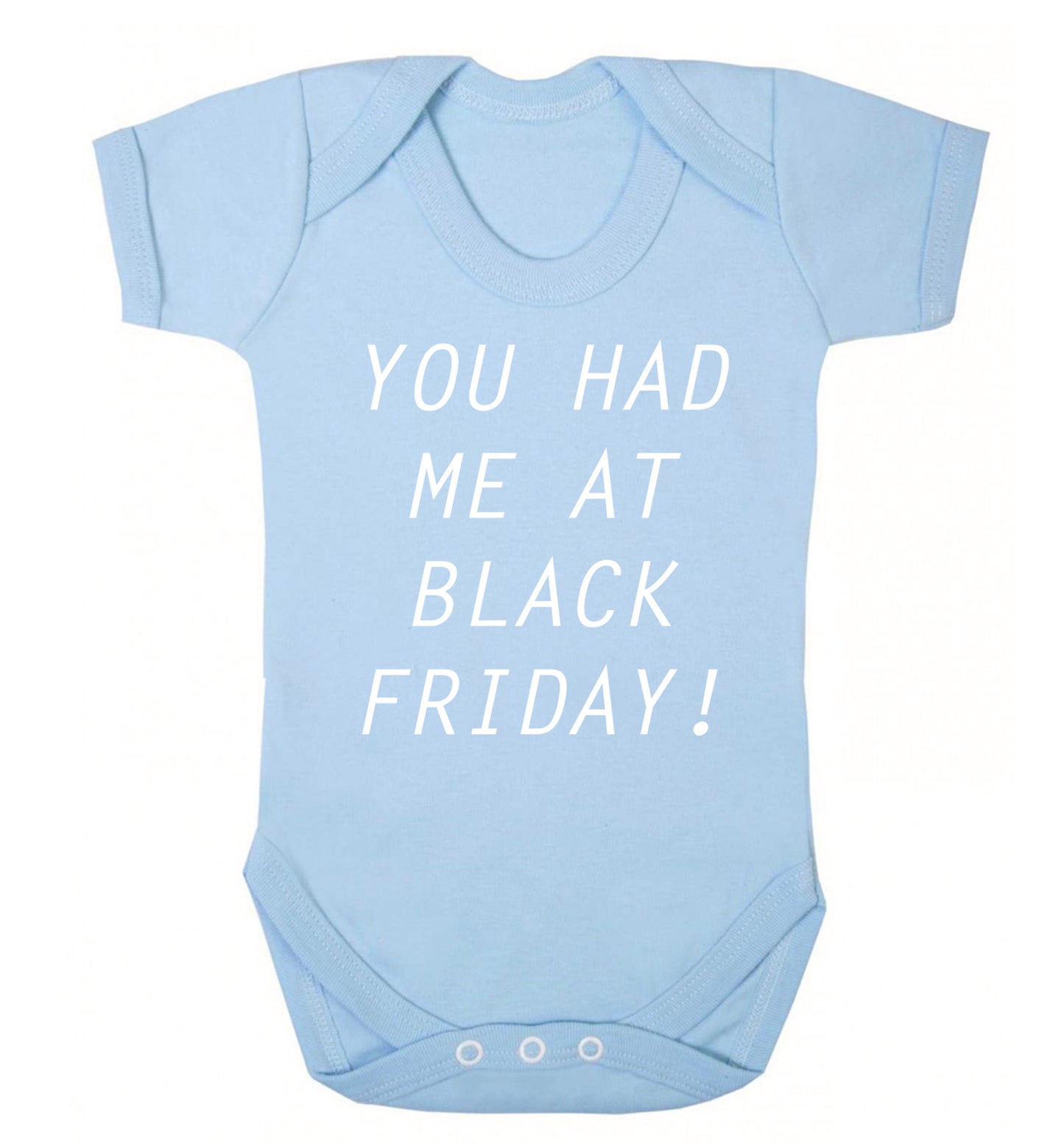 You had me at black friday Baby Vest pale blue 18-24 months