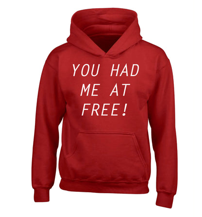 You had me at free children's red hoodie 12-14 Years