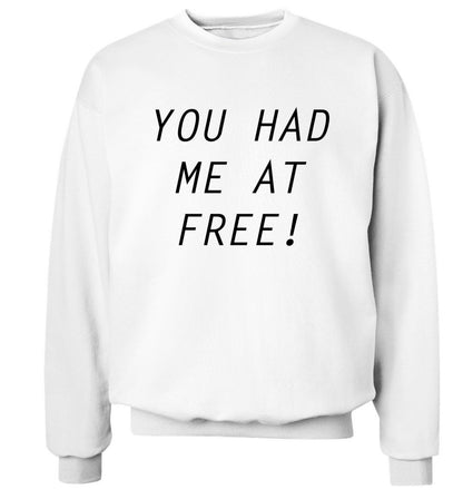 You had me at free Adult's unisex white Sweater 2XL