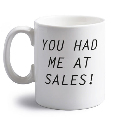 You had me at sales right handed white ceramic mug 