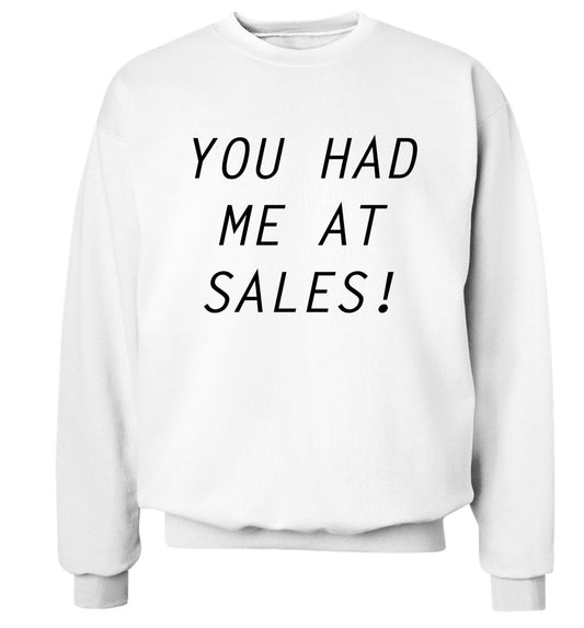 You had me at sales Adult's unisex white Sweater 2XL