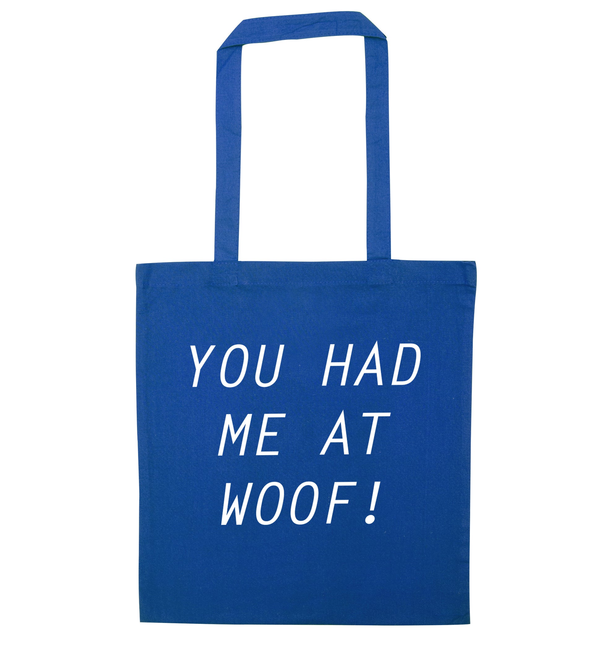 You had me at woof blue tote bag