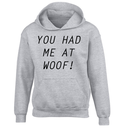 You had me at woof children's grey hoodie 12-14 Years
