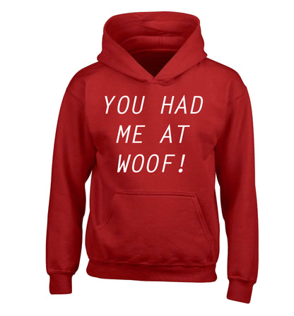 You had me at woof children's red hoodie 12-14 Years