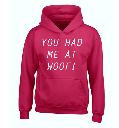 You had me at woof children's pink hoodie 12-14 Years