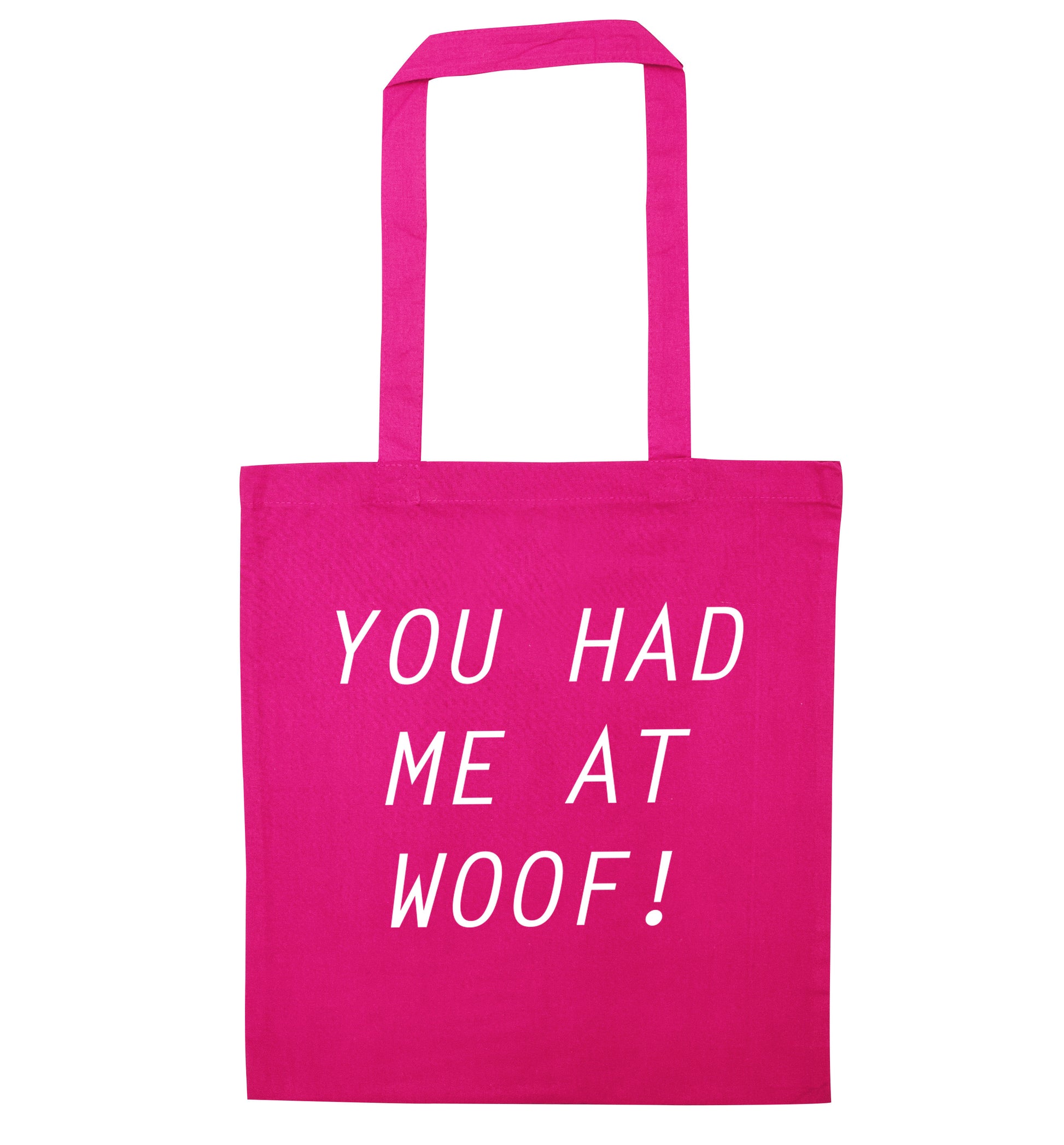 You had me at woof pink tote bag