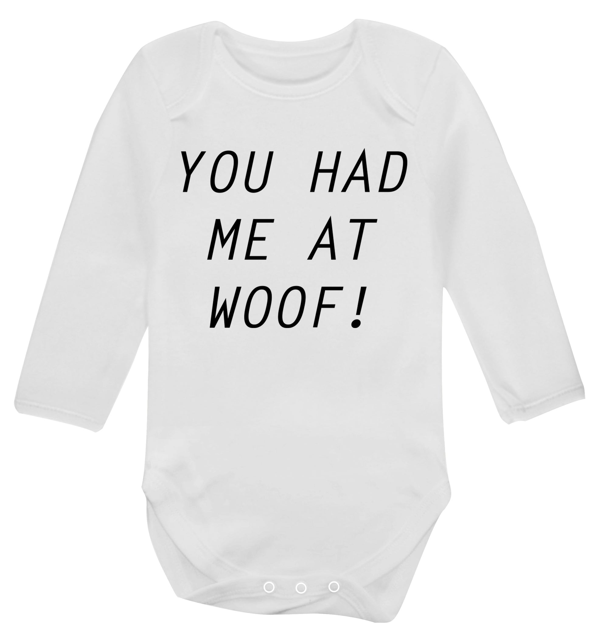 You had me at woof Baby Vest long sleeved white 6-12 months