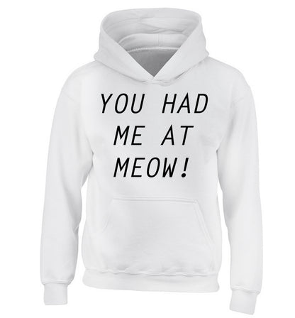 You had me at meow children's white hoodie 12-14 Years