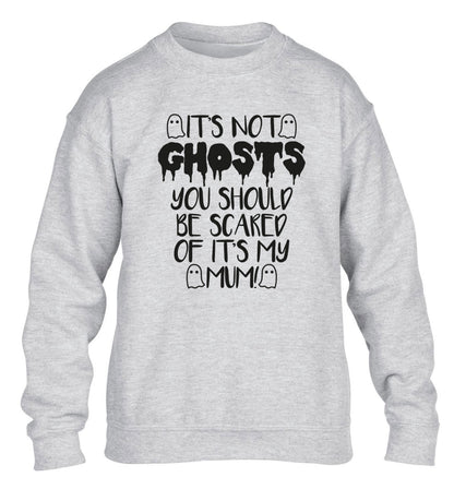 It's not ghosts you should be scared of it's my mum! children's grey sweater 12-14 Years