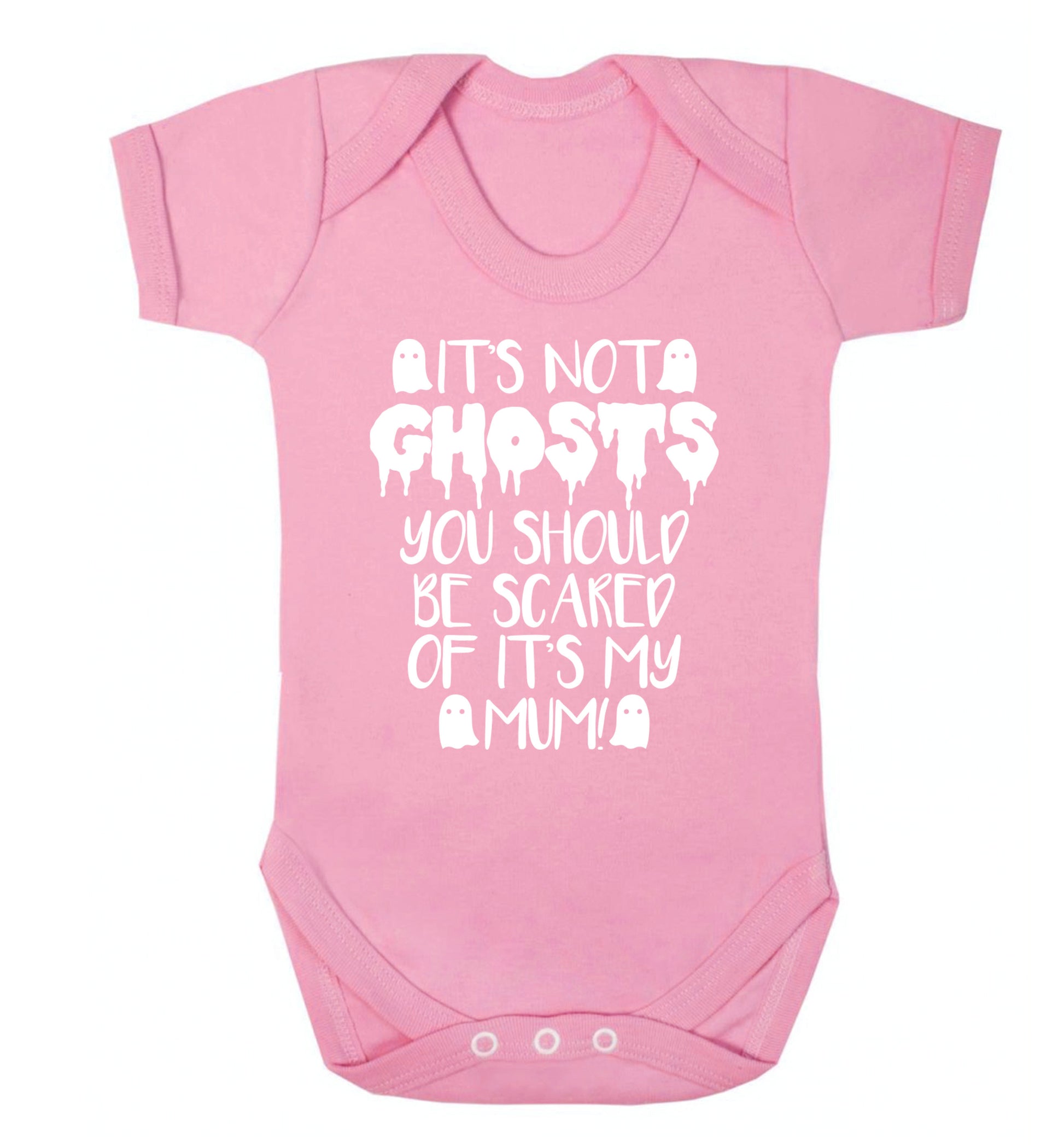 It's not ghosts you should be scared of it's my mum! Baby Vest pale pink 18-24 months