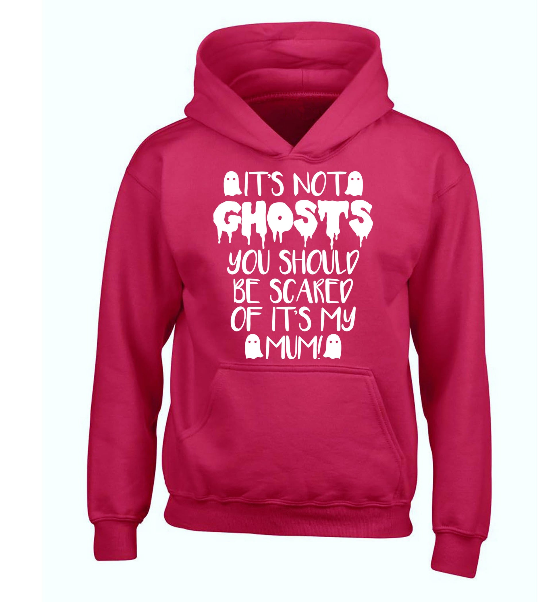 It's not ghosts you should be scared of it's my mum! children's pink hoodie 12-14 Years
