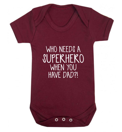 Who needs a superhero when you have dad! baby vest maroon 18-24 months