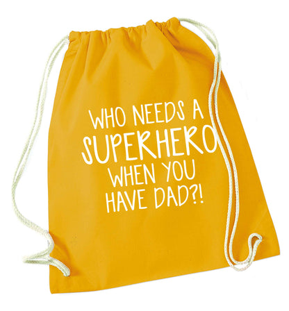 Who needs a superhero when you have dad! mustard drawstring bag