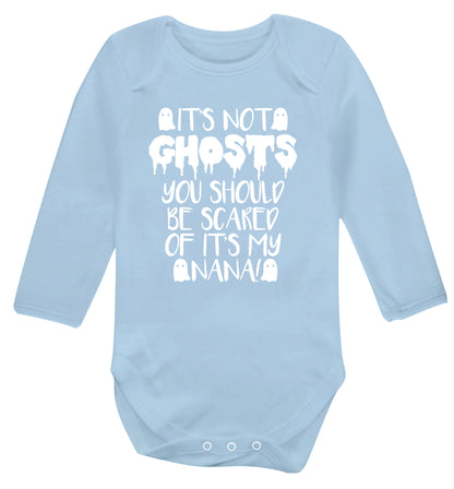It's not ghosts you should be scared of it's my nana! Baby Vest long sleeved pale blue 6-12 months