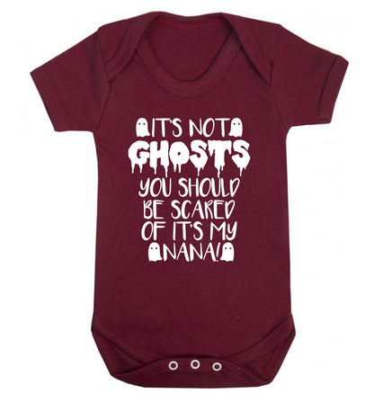 It's not ghosts you should be scared of it's my nana! Baby Vest maroon 18-24 months