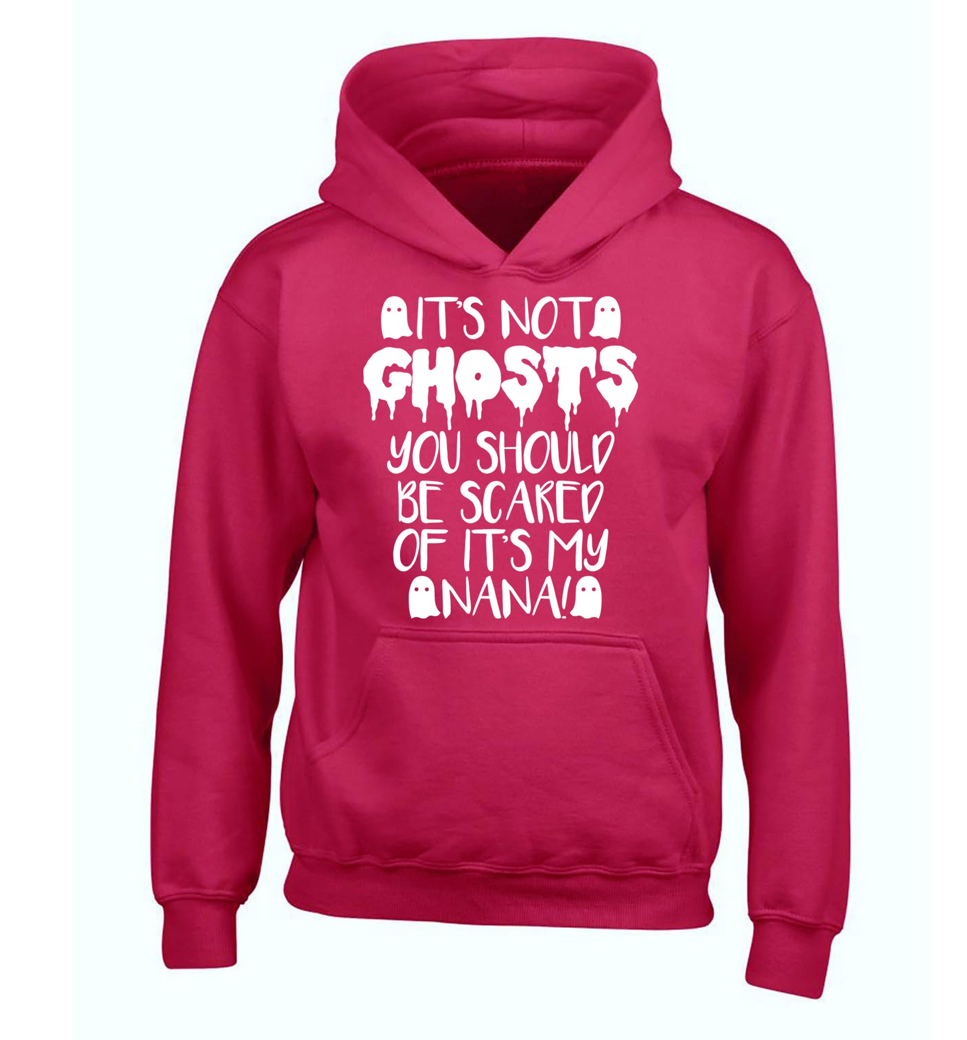 It's not ghosts you should be scared of it's my nana! children's pink hoodie 12-14 Years