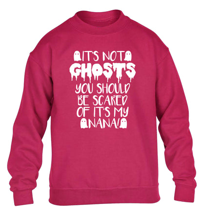 It's not ghosts you should be scared of it's my nana! children's pink sweater 12-14 Years