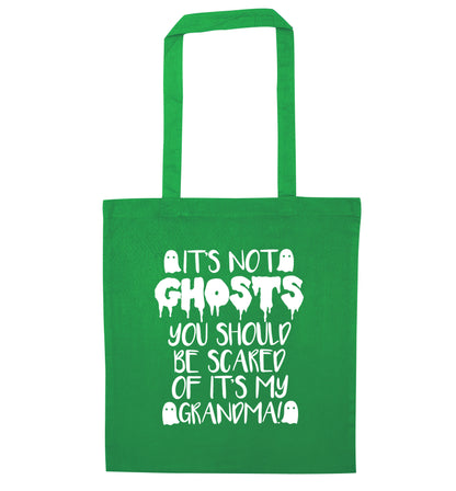 It's not ghosts you should be scared of it's my grandma! green tote bag