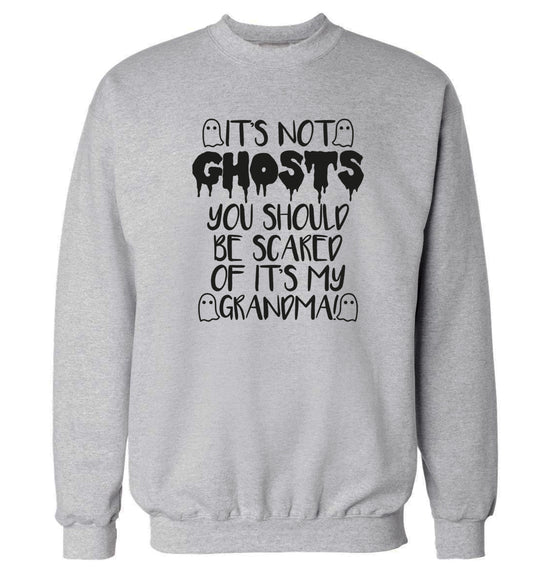 It's not ghosts you should be scared of it's my grandma! Adult's unisex grey Sweater 2XL