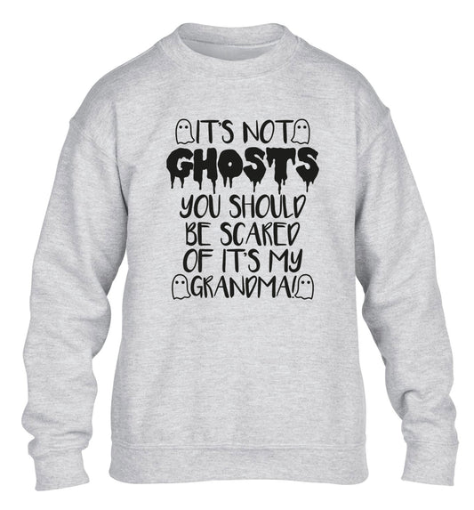 It's not ghosts you should be scared of it's my grandma! children's grey sweater 12-14 Years