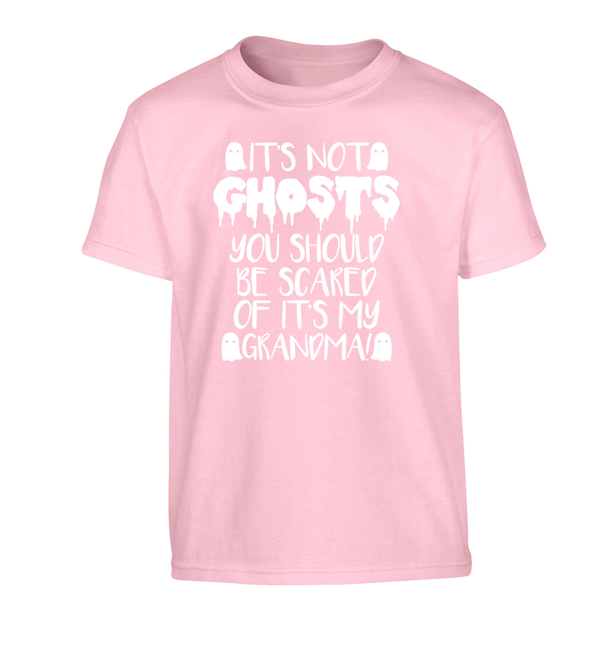 It's not ghosts you should be scared of it's my grandma! Children's light pink Tshirt 12-14 Years
