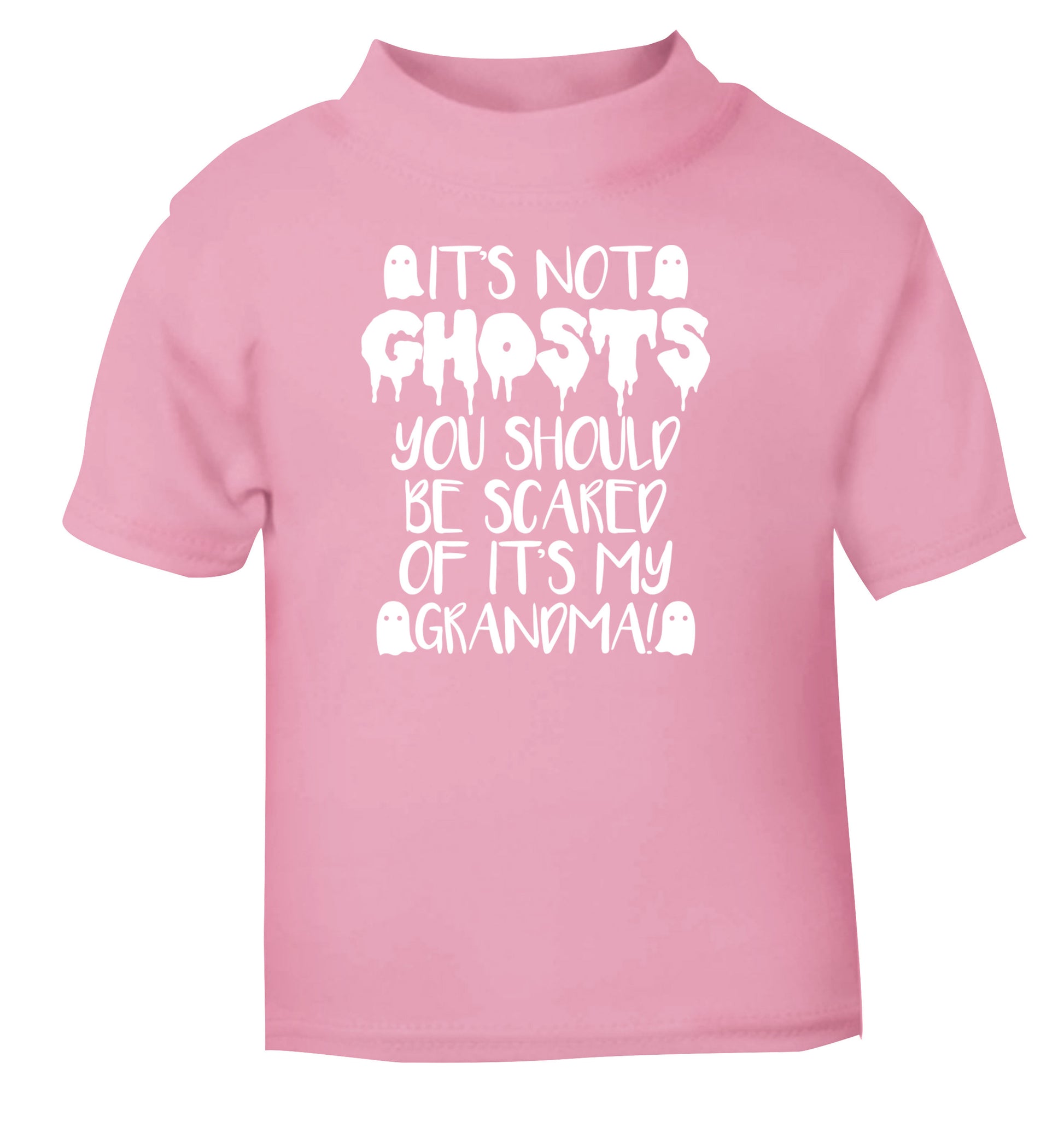 It's not ghosts you should be scared of it's my grandma! light pink Baby Toddler Tshirt 2 Years