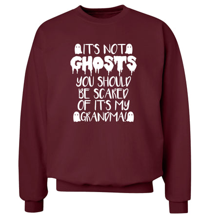 It's not ghosts you should be scared of it's my grandma! Adult's unisex maroon Sweater 2XL