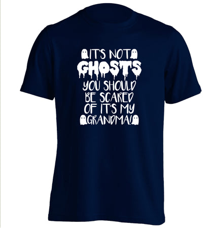It's not ghosts you should be scared of it's my grandma! adults unisex navy Tshirt 2XL