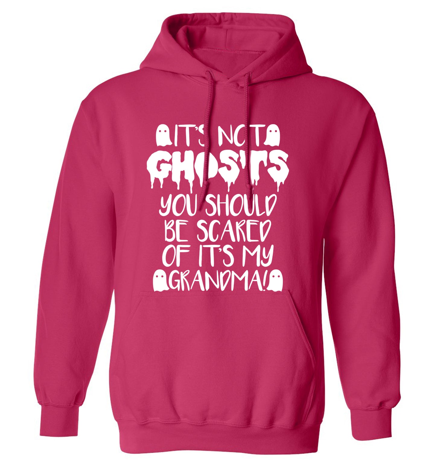 It's not ghosts you should be scared of it's my grandma! adults unisex pink hoodie 2XL