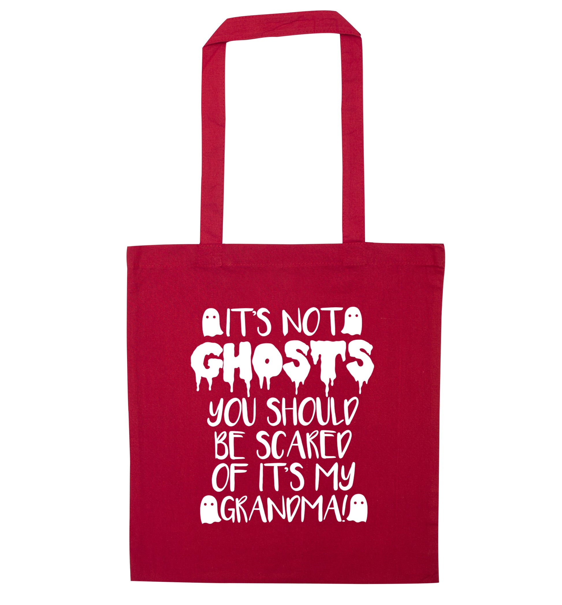 It's not ghosts you should be scared of it's my grandma! red tote bag