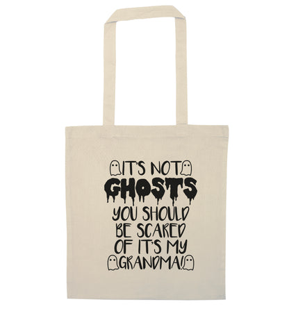 It's not ghosts you should be scared of it's my grandma! natural tote bag