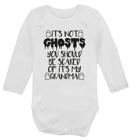 It's not ghosts you should be scared of it's my grandma! Baby Vest long sleeved white 6-12 months