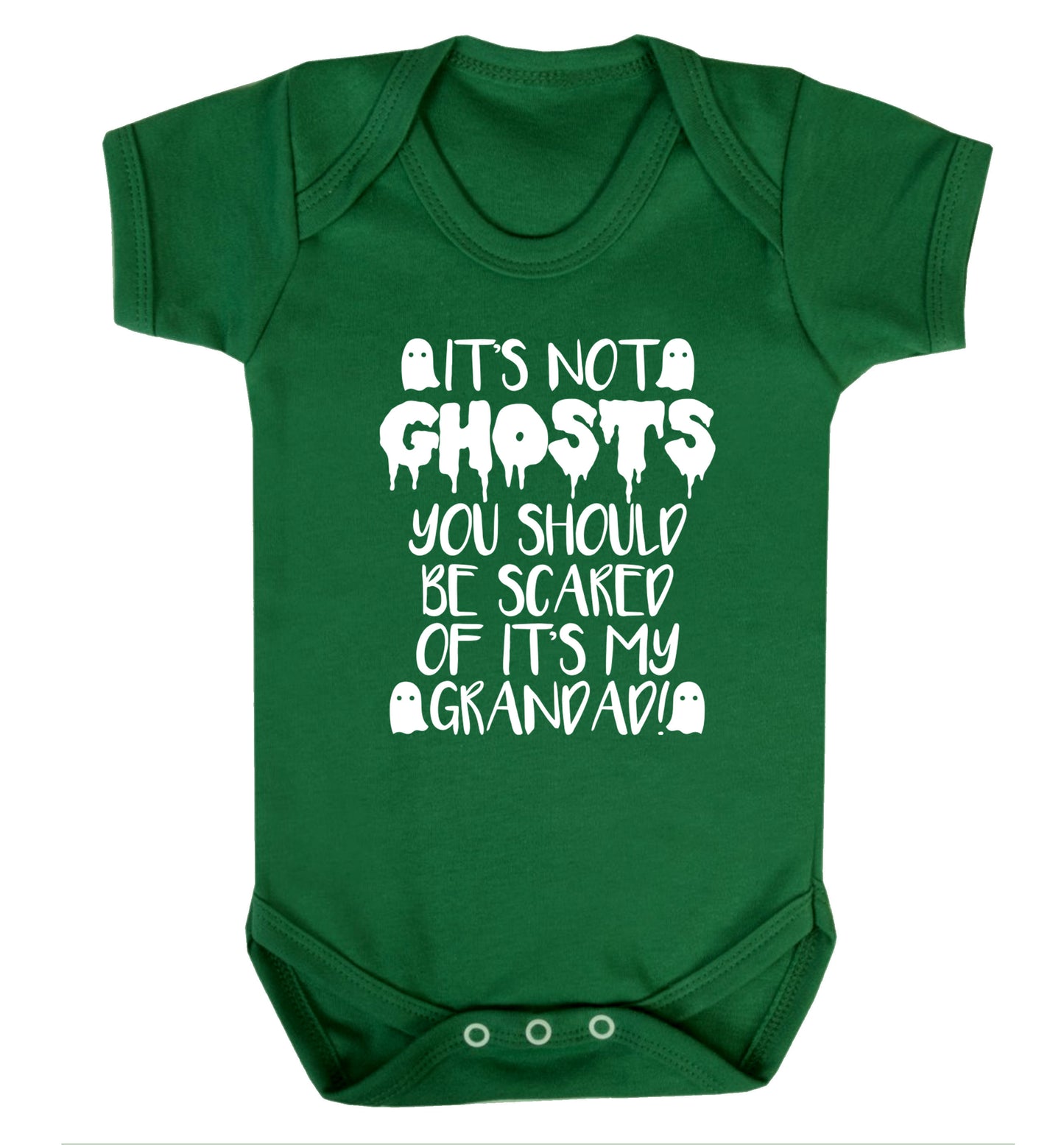 It's not ghosts you should be scared of it's my grandad! Baby Vest green 18-24 months