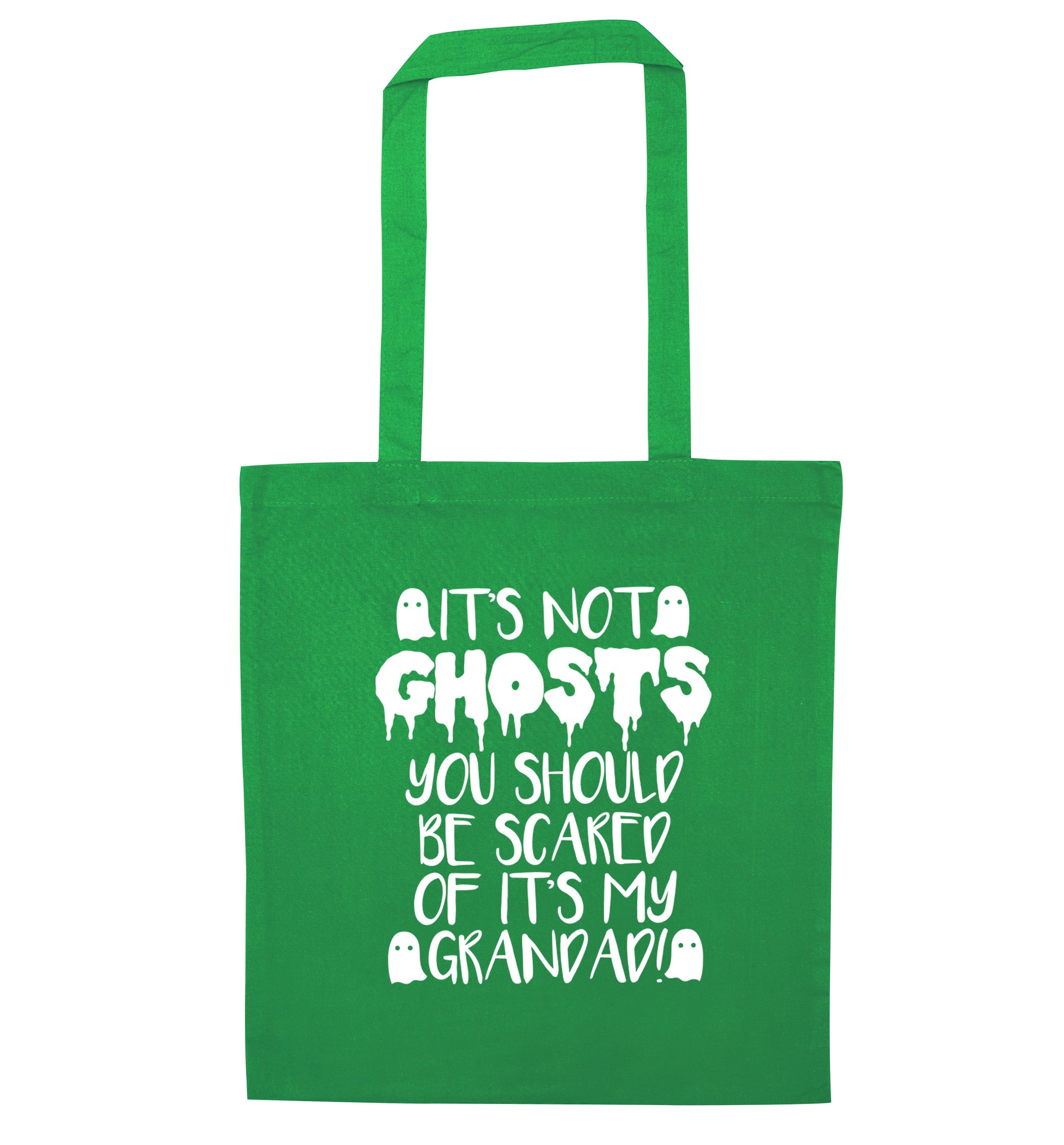 It's not ghosts you should be scared of it's my grandad! green tote bag