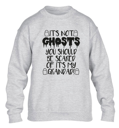 It's not ghosts you should be scared of it's my grandad! children's grey sweater 12-14 Years