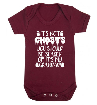 It's not ghosts you should be scared of it's my grandad! Baby Vest maroon 18-24 months