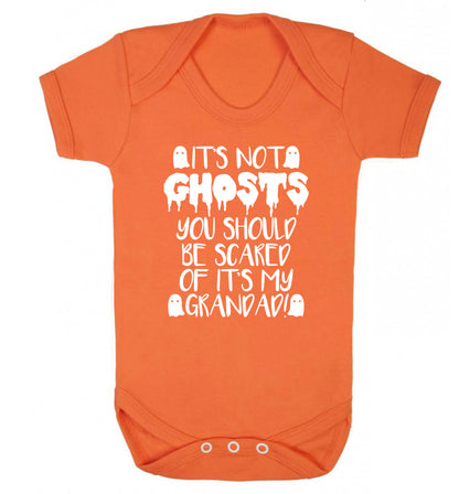 It's not ghosts you should be scared of it's my grandad! Baby Vest orange 18-24 months