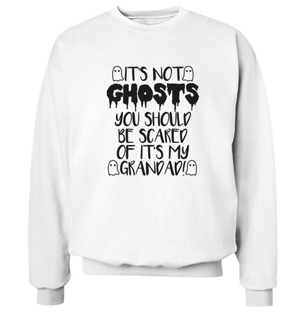 It's not ghosts you should be scared of it's my grandad! Adult's unisex white Sweater 2XL