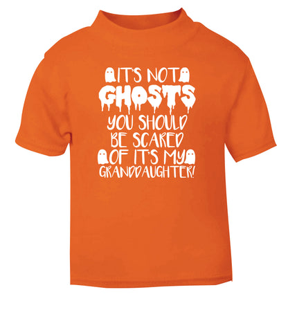 It's not ghosts you should be scared of it's my granddaughter! orange Baby Toddler Tshirt 2 Years