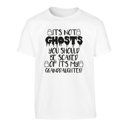 It's not ghosts you should be scared of it's my granddaughter! Children's white Tshirt 12-14 Years
