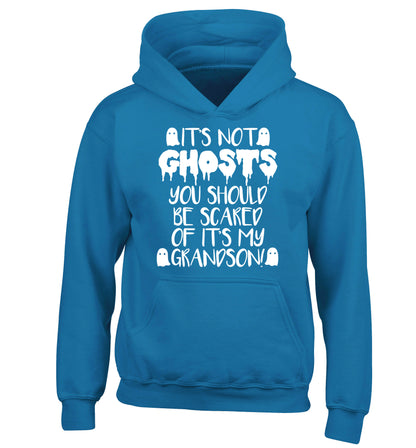 It's not ghosts you should be scared of it's my grandson! children's blue hoodie 12-14 Years