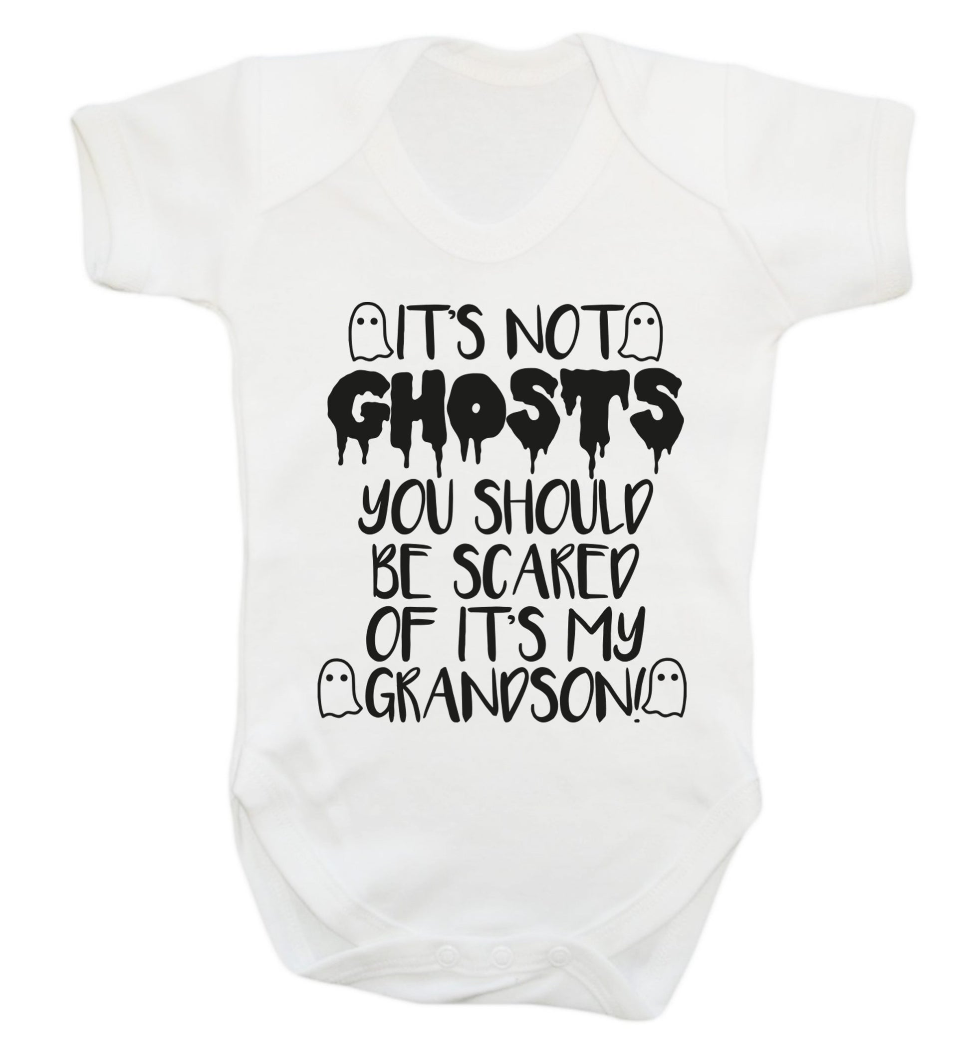 It's not ghosts you should be scared of it's my grandson! Baby Vest white 18-24 months
