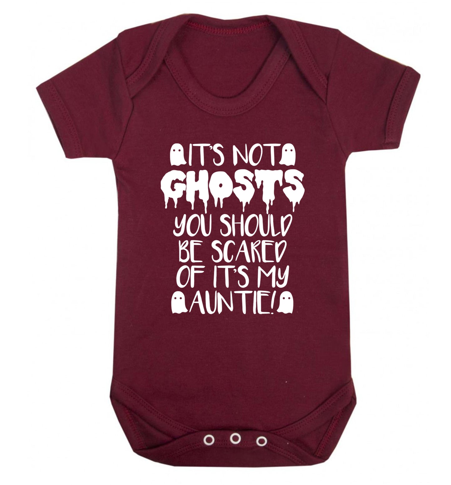 It's not ghosts you should be scared of it's my auntie! Baby Vest maroon 18-24 months