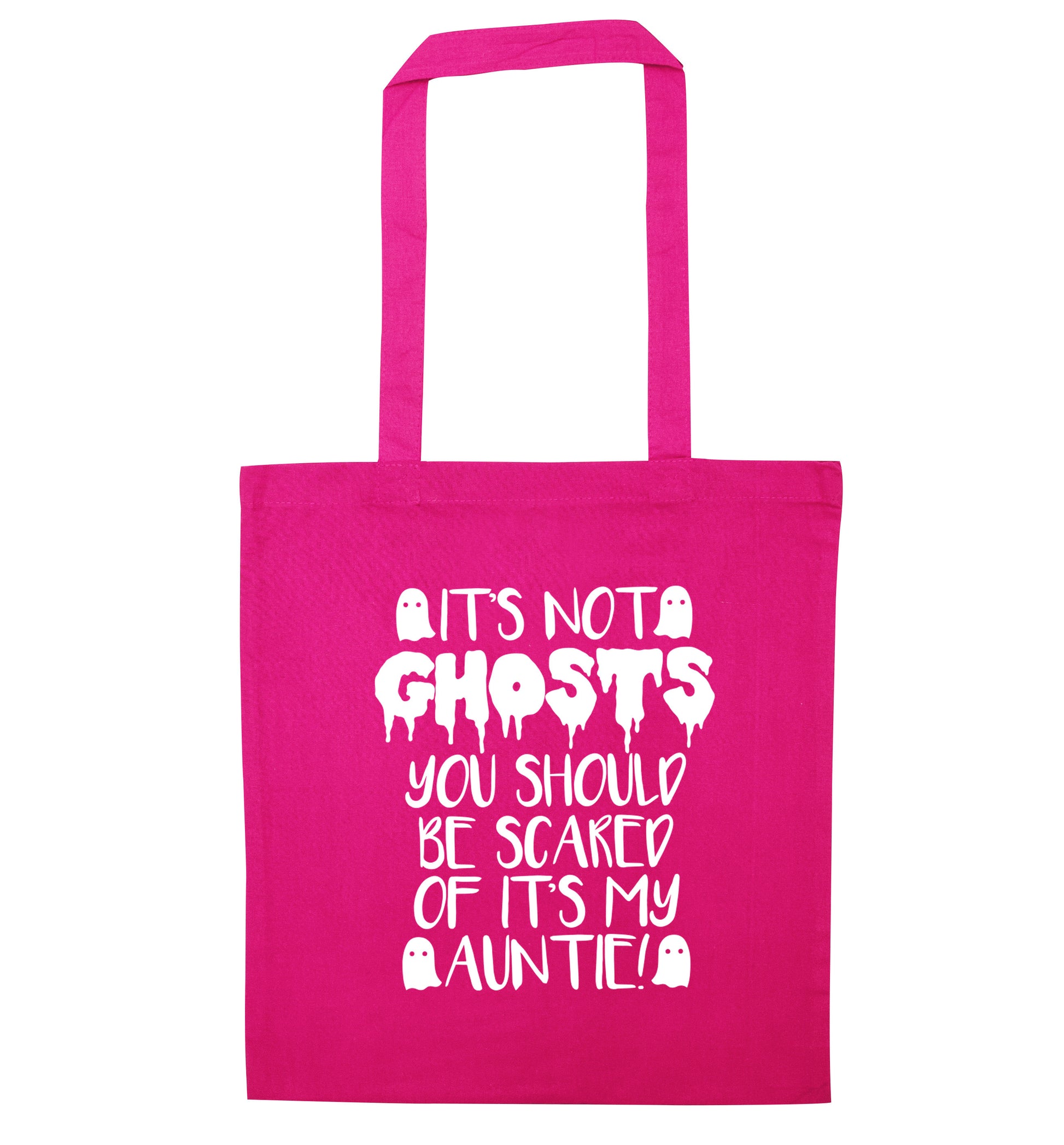 It's not ghosts you should be scared of it's my auntie! pink tote bag