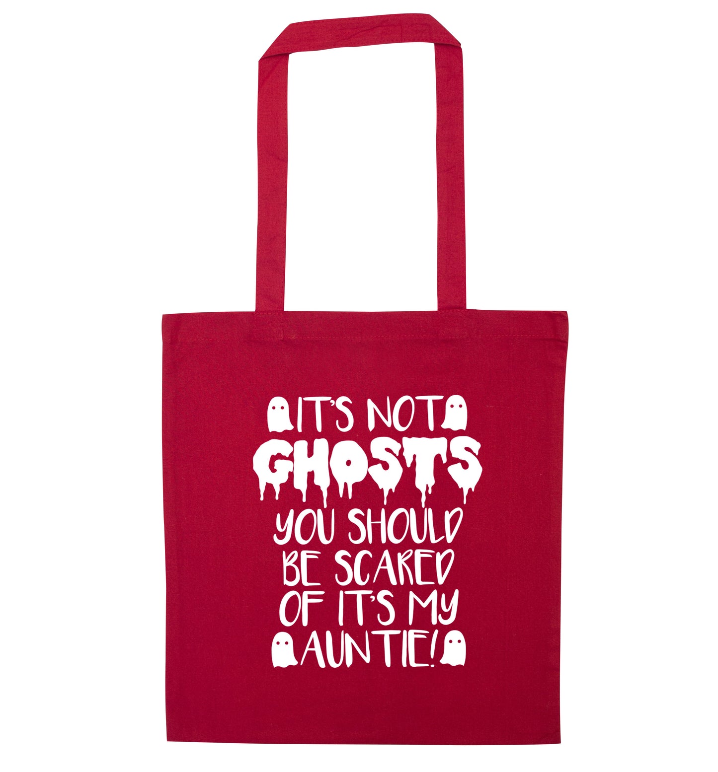 It's not ghosts you should be scared of it's my auntie! red tote bag