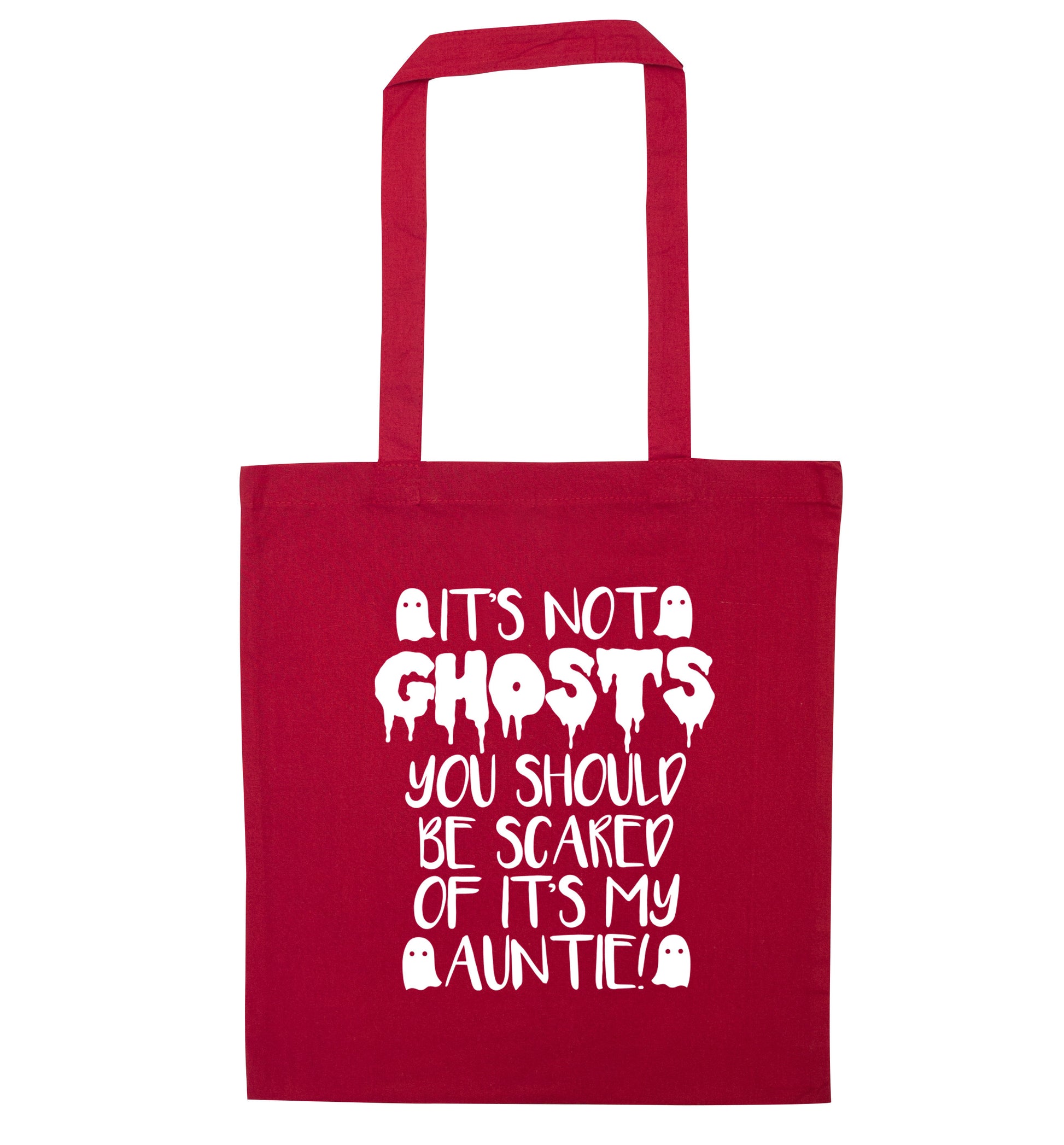 It's not ghosts you should be scared of it's my auntie! red tote bag