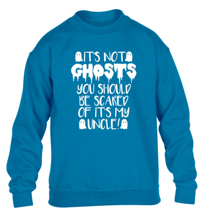 It's not ghosts you should be scared of it's my uncle! children's blue sweater 12-14 Years