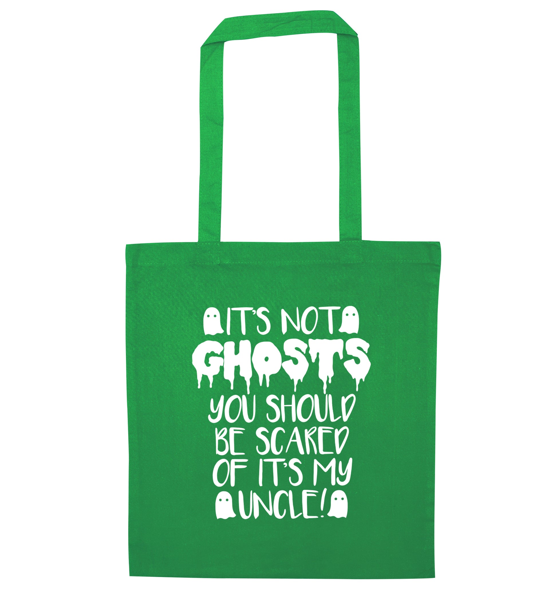 It's not ghosts you should be scared of it's my uncle! green tote bag