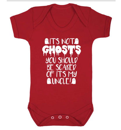 It's not ghosts you should be scared of it's my uncle! Baby Vest red 18-24 months
