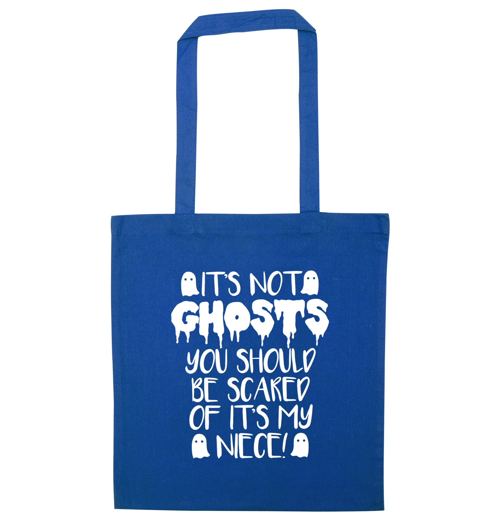 It's not ghosts you should be scared of it's my niece! blue tote bag